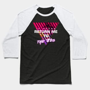 Return Me To The 80s Baseball T-Shirt